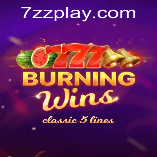 Discover the Thrills of Burning Wins 7ZZ